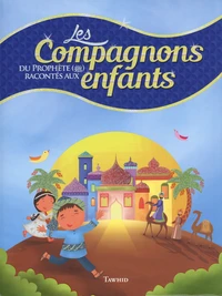 Les compagnons du Prophète racontés aux enfants