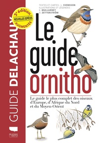 Killian Mullarney et Lars Svensson - Le guide ornitho - Le guide le plus complet des oiseaux d'Europe, d'Afrique du Nord et du Moyen-Orient.