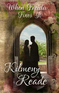 When Freida Fixes It: A Sycamore County Romance Novella