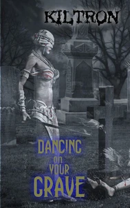 Dancing on your Grave