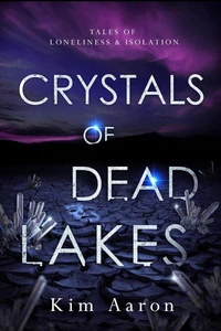 Crystals of Dead Lakes