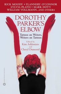 Kim Addonizio et Cheryl Dumesnil - Dorothy Parker's Elbow - Tattoos on Writers, Writers on Tattoos.