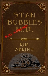  Kim Adkins - Stan Bubbles, Evil Overlord M.D. - Stan Bubbles Trilogy, #1.
