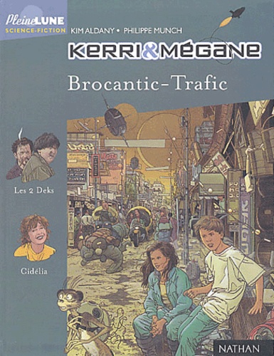 Kim Aldany - Kerri Et Megane : Brocantic-Trafic.