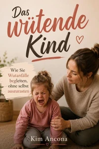 Das wütende Kind