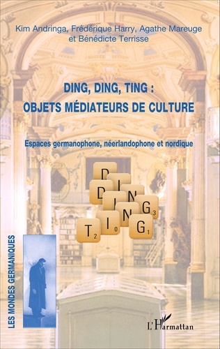 Ding, Ding, Ting : objets médiateurs de culture. Espaces germanophone, néerlandophone et nordique