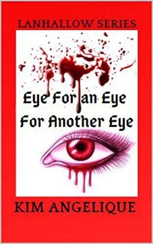  Kim Angelique - Eye For An Eye for Another Eye - Lanhallow Series, #1.