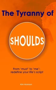 The Tyranny of Shoulds