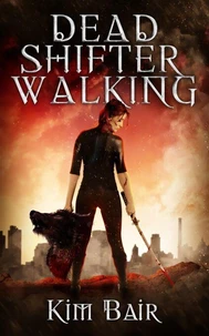 Dead Shifter Walking