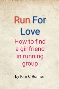  Kim C Runner - Run for Love - How to Find a Girlfriend in Running Group.