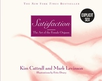 Kim Cattrall et Mark Levinson - Satisfaction - The Art of the Female Orgasm.