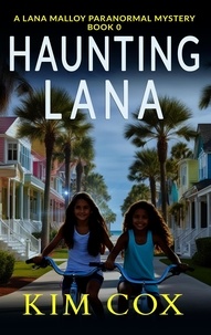  Kim Cox - Haunting Lana: The Beginning - Lana Malloy Paranormal Mystery, #0.
