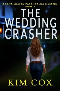  Kim Cox - The Wedding Crasher - Lana Malloy Paranormal Mystery, #3.