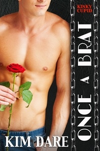  Kim Dare - Once a Brat - Kinky Cupid, #1.