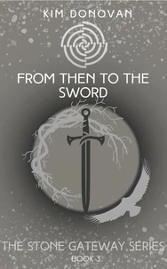 From Then to the Sword