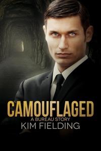  Kim Fielding - Camouflaged - The Bureau, #8.