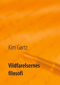 Kim Gørtz - Vildfarelsernes filosofi - Om taknemmelighed, klogskab og besindelse.