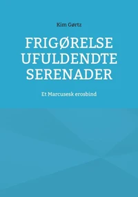Frigørelse Ufuldendte serenader