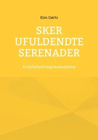 Sker ufuldendte serenader