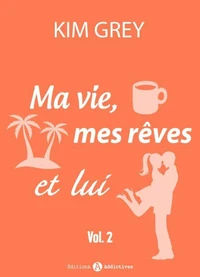 Ma vie, mes rêves et lui – 2