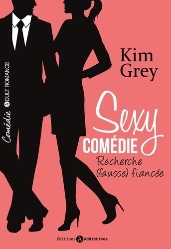 Kim Grey - Sexy comédie - Recherche (fausse) fiancée.