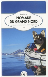 Kim Hafez - Nomade du Grand Nord - En kayak de mer avec un chien esquimau.