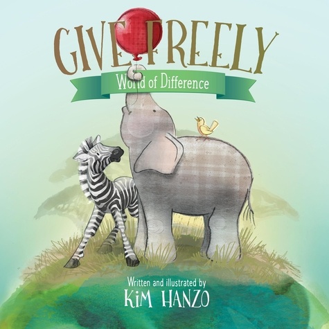  Kim Hanzo - Give Freely - World of Difference.