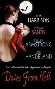 Kim Harrison et Lynsay Sands - Dates From Hell.