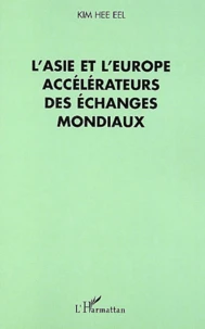 L'Asie Et L'Europe Accelerateurs Des Echanges Mondiaux