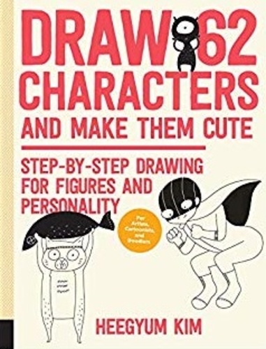 Kim Heegyum - Draw 62 Characters And Make Them Cute.