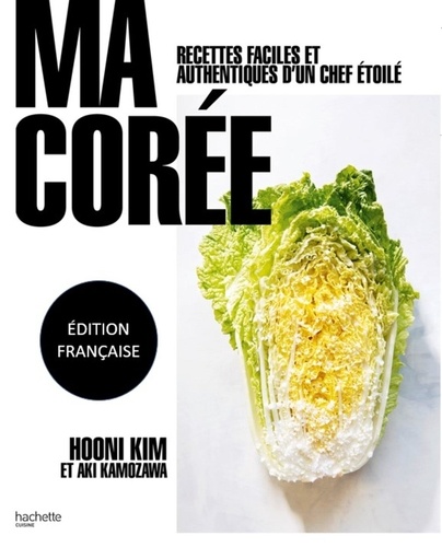 My Korea. Recettes faciles et authentiques d'un chef étoilé