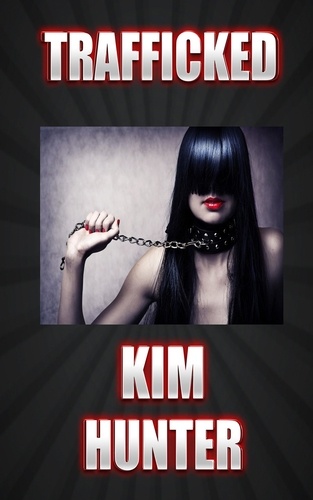  Kim Hunter - Trafficked.
