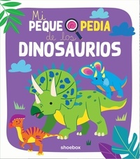 Kim Huynh et Evelyne Gauthier - Mi pequepedia de los dinosaurios.