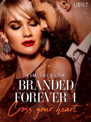 Kim Jackson et Olivia Camilleri - Branded Forever 1: Cross Your Heart.