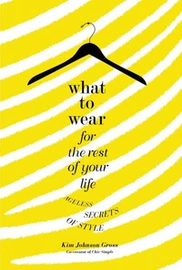 What to Wear for the Rest of Your Life