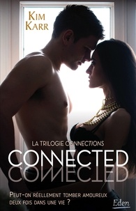 Kim Karr - Connections Tome 1 : Connected.
