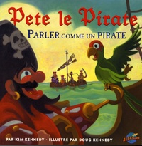 Kim Kennedy et Doug Kennedy - Pete le Pirate  : Parler comme un pirate.