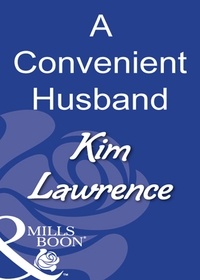 Kim Lawrence - A Convenient Husband.