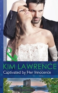 Kim Lawrence - Captivated by Her Innocence.