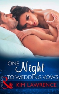 Kim Lawrence - One Night To Wedding Vows.