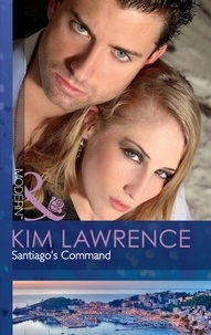 Kim Lawrence - Santiago's Command.