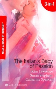 Kim Lawrence et Susan Stephens - The Italian's Baby Of Passion - The Italian's Secret Baby / One-Night Baby / The Italian's Secret Child.
