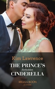 Kim Lawrence - The Prince's Forbidden Cinderella.