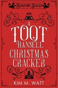  Kim M. Watt - A Toot Hansell Christmas Cracker - A Beaufort Scales Mystery, #5.