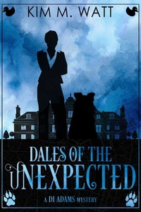 Dales of the Unexpected: a DI Adams Mystery