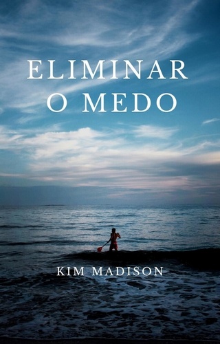  Kim Madison - Eliminar O Medo.