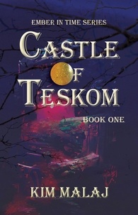  Kim Malaj - Castle of Teskom - Ember in Time, #1.