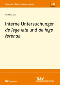 Interne Untersuchungen de lege lata und de lege ferenda