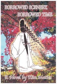 Borrowed Scenery, Borrowed Time -- A Novel