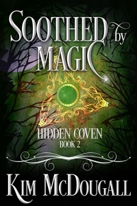  Kim McDougall - Soothed by Magic - Hidden Coven, #2.